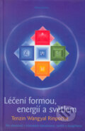 Kniha: Léčení formou, energií a světlem (Tenzin Wangyal Rinpočhe). DharmaGaia, 2005 Kniha: Léčení formou, energií a světlem (Tenzin Wangyal Rinpočhe). DharmaGaia, 2005