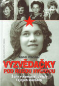 Kniha: Vyzvědačky pod rudou hvězdou (Karel Pacner). Brána, 2005 Kniha: Vyzvědačky pod rudou hvězdou (Karel Pacner). Brána, 2005