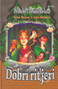 Kniha: Príbehy z temného lesa - Dobrí riťjeri (Steve Barlow a Steve Skidmore), 2005 Kniha: Príbehy z temného lesa - Dobrí riťjeri (Steve Barlow a Steve Skidmore), 2005