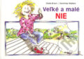 Kniha: Veľké a malé NIE (Dorothee Wolters a Gisela Braun). Aspekt, 1998 Kniha: Veľké a malé NIE (Dorothee Wolters a Gisela Braun). Aspekt, 1998