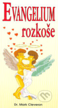 Kniha: Evangelium rozkoše (Mark Cleveron). Eko-konzult, 2004 Kniha: Evangelium rozkoše (Mark Cleveron). Eko-konzult, 2004