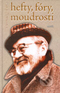 Kniha: Hefty, fóry, moudrosti (Jan Werich). Motýľ, 2005 Kniha: Hefty, fóry, moudrosti (Jan Werich). Motýľ, 2005