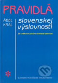 Kniha: Pravidlá slovenskej výslovnosti (Ábel Kráľ). Slovenské pedagogické nakladateľstvo - Mladé letá, 1996 Kniha: Pravidlá slovenskej výslovnosti (Ábel Kráľ). Slovenské pedagogické nakladateľstvo - Mladé letá, 1996