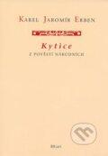 Kniha: Kytice z pověstí národních (Karel Jaromír Erben). BB/art, 2001 Kniha: Kytice z pověstí národních (Karel Jaromír Erben). BB/art, 2001