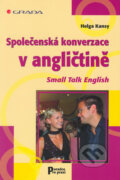 Kniha: Společenská konverzace v angličtině (Helga Kansy). Grada, 2005 Kniha: Společenská konverzace v angličtině (Helga Kansy). Grada, 2005