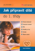 Jak připravit dítě do 1. třídy - Dana Kutálková, Grada, 2005