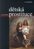 Kniha: Dětská prostituce (Eva Vaníčková). Grada, 2005 Kniha: Dětská prostituce (Eva Vaníčková). Grada, 2005