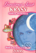 Lunární diář Krásy 2006 (Andrea Homolová). Synergie, 2005 Lunární diář Krásy 2006 (Andrea Homolová). Synergie, 2005