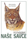 Kniha: Poznáváme naše savce (Ivan Horáček a Miloš Anděra). Sobotáles, 2005 Kniha: Poznáváme naše savce (Ivan Horáček a Miloš Anděra). Sobotáles, 2005