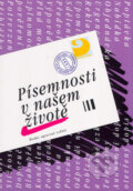 Kniha: Písemnosti v našem životě (Jana Hoffmanová a Jiří Kraus). Fortuna, 2005 Kniha: Písemnosti v našem životě (Jana Hoffmanová a Jiří Kraus). Fortuna, 2005