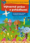 Kniha: Výtvarné práce s pohádkami (Martin Ryšavý a Taťjana Macholdová). Portál, 2005 Kniha: Výtvarné práce s pohádkami (Martin Ryšavý a Taťjana Macholdová). Portál, 2005