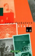 Kniha: Stalo sa (Etela Farkašová). Aspekt, 2005 Kniha: Stalo sa (Etela Farkašová). Aspekt, 2005