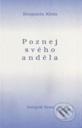 Kniha: Poznej svého anděla (Benjamin Klein). Integrál, 2005 Kniha: Poznej svého anděla (Benjamin Klein). Integrál, 2005