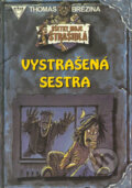 Kniha: Vystrašená sestra (Thomas C. Brezina). Arkus, 2005 Kniha: Vystrašená sestra (Thomas C. Brezina). Arkus, 2005