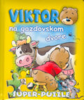 Viktor na gazdovskom dvore (Gabriela Dittelová). Fortuna Junior, 2005 Viktor na gazdovskom dvore (Gabriela Dittelová). Fortuna Junior, 2005