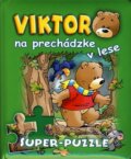 Viktor na prechádzke v lese (Gabriela Dittelová). Fortuna Junior, 2005 Viktor na prechádzke v lese (Gabriela Dittelová). Fortuna Junior, 2005