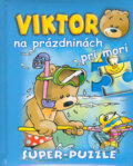 Viktor na prázdninách pri mori (Fortuna Junior). Fortuna Junior, 2005 Viktor na prázdninách pri mori (Fortuna Junior). Fortuna Junior, 2005