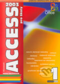 Kniha: Access 2003 pro školy 1. díl (Hana Rachačová), 2005 Kniha: Access 2003 pro školy 1. díl (Hana Rachačová), 2005