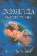 Kniha: Energie těla - Praktické techniky (Rita J. McNamara). Pragma, 2005 Kniha: Energie těla - Praktické techniky (Rita J. McNamara). Pragma, 2005