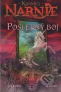 Kniha: Posledný boj - Kroniky Narnie (Kniha 7) (C.S. Lewis), 2005 Kniha: Posledný boj - Kroniky Narnie (Kniha 7) (C.S. Lewis), 2005