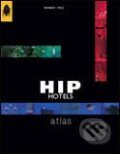 Hip Hotels: Atlas, Thames & Hudson, 2005