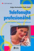 Kniha: Telefonujte profesionálně (Holger Backwinkel a Peter Sturtz). Grada, 2005 Kniha: Telefonujte profesionálně (Holger Backwinkel a Peter Sturtz). Grada, 2005