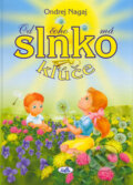 Kniha: Od čoho má slnko kľúče (Ondrej Nagaj). Knižné centrum, 2007 Kniha: Od čoho má slnko kľúče (Ondrej Nagaj). Knižné centrum, 2007