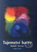 Kniha: Tajemství barev (Rudolf Steiner). Fabula, 2005 Kniha: Tajemství barev (Rudolf Steiner). Fabula, 2005