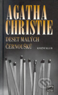 Kniha: Deset malých černoušků (Agatha Christie). Knižní klub, 2005 Kniha: Deset malých černoušků (Agatha Christie). Knižní klub, 2005