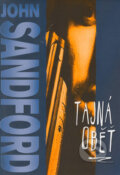 Kniha: Tajná oběť (John Sanford). BB/art, 2005 Kniha: Tajná oběť (John Sanford). BB/art, 2005