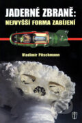 Kniha: Jaderné zbraně (Vladimír Pitschmann). Naše vojsko CZ, 2005 Kniha: Jaderné zbraně (Vladimír Pitschmann). Naše vojsko CZ, 2005