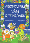 Kniha: Rozpoviem vám rozprávku (Marie Tetourová a Edita Plicková). Ottovo nakladateľstvo, 2016 Kniha: Rozpoviem vám rozprávku (Marie Tetourová a Edita Plicková). Ottovo nakladateľstvo, 2016