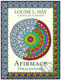 Kniha: Afirmace - Omalovánky (Alberta Hutchinson a Louise L. Hay). Pragma, 2015 Kniha: Afirmace - Omalovánky (Alberta Hutchinson a Louise L. Hay). Pragma, 2015