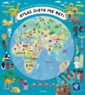 Kniha: Atlas sveta pre deti (Iva Šišperová a Oldřich Růžička). Albatros SK, 2015 Kniha: Atlas sveta pre deti (Iva Šišperová a Oldřich Růžička). Albatros SK, 2015