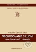 Kniha: Obchodovanie s ľuďmi (Vladimír Čečot). Vysoká škola Danubius, 2013 Kniha: Obchodovanie s ľuďmi (Vladimír Čečot). Vysoká škola Danubius, 2013
