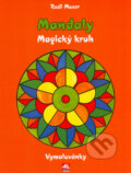 Kniha: Mandaly: Magický kruh (Rudi Moser). Alpress, 2015 Kniha: Mandaly: Magický kruh (Rudi Moser). Alpress, 2015
