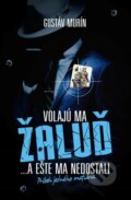 Kniha: Volajú ma Žaluď ...a ešte ma nedostali (Gustáv Murín). Matica slovenská, 2015 Kniha: Volajú ma Žaluď ...a ešte ma nedostali (Gustáv Murín). Matica slovenská, 2015