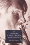 Kniha: Život s uměním (Vladimír Bor). Academia, 2015 Kniha: Život s uměním (Vladimír Bor). Academia, 2015