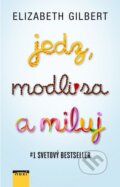 Kniha: Jedz, modli sa a miluj (Elizabeth Gilbert). NOXI, 2015 Kniha: Jedz, modli sa a miluj (Elizabeth Gilbert). NOXI, 2015