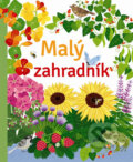 Kniha: Malý zahradník (Svojtka&Co.). Svojtka&Co., 2016 Kniha: Malý zahradník (Svojtka&Co.). Svojtka&Co., 2016