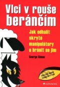 Kniha: Vlci v rouše beránčím (George Simon). Grada, 2015 Kniha: Vlci v rouše beránčím (George Simon). Grada, 2015