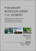 Kniha: Paradigmy budúcich zmien v 21. storočí: infraštruktúra spoločnosti, infraštruktúra človeka, kontrolovaná spoločnosť (Iveta Pauhofová a Tomáš Želinský). Ekonomický ústav Slovenskej akadémie vied, 2012 Kniha: Paradigmy budúcich zmien v 21. storočí: infraštruktúra spoločnosti, infraštruktúra človeka, kontrolovaná spoločnosť (Iveta Pauhofová a Tomáš Želinský). Ekonomický ústav Slovenskej akadémie vied, 2012