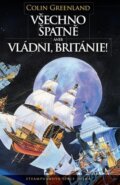 Kniha: Všechno špatně, aneb vládni, Británie! (Colin Greenland). Laser books, 2015 Kniha: Všechno špatně, aneb vládni, Británie! (Colin Greenland). Laser books, 2015