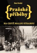 Pražské příběhy 1: Na cestě Malou stranou - Dan Hrubý, Pejdlova Rosička, 2015