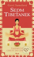Kniha: Sedm Tibeťanek - Tajemství chuti do života (Gerti Samelová). Ikar CZ, 2015 Kniha: Sedm Tibeťanek - Tajemství chuti do života (Gerti Samelová). Ikar CZ, 2015