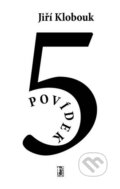 Kniha: 5 povídek (Jiří Klobouk). Carpe diem, 2015 Kniha: 5 povídek (Jiří Klobouk). Carpe diem, 2015