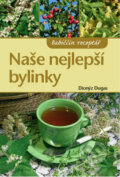 Kniha: Naše nejlepší bylinky (Dionýz Dugas), 2015 Kniha: Naše nejlepší bylinky (Dionýz Dugas), 2015