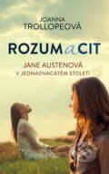 Kniha: Rozum a cit (Joanna Trollopeová). Rozmluvy, 2015 Kniha: Rozum a cit (Joanna Trollopeová). Rozmluvy, 2015