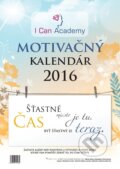 Motivačný kalendár 2016 (I Can Academy). I Can Academy, 2015 Motivačný kalendár 2016 (I Can Academy). I Can Academy, 2015