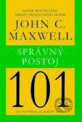 Správný postoj 101 - John C. Maxwell, 2015
